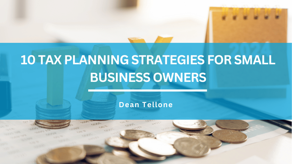 10 Tax Planning Strategies for Small Business Owners