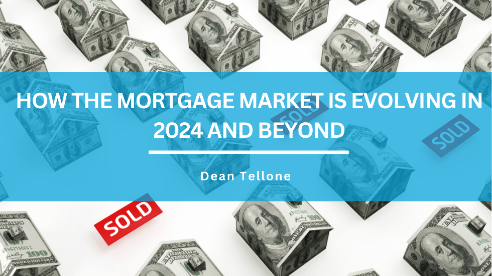 How the Mortgage Market Is Evolving in 2024 and Beyond